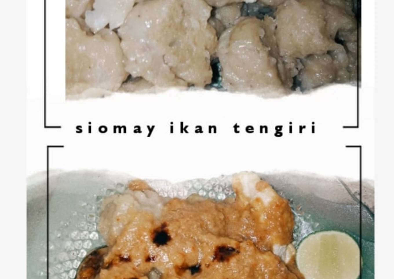 Siomay ikan tengiri dan sambel kacang