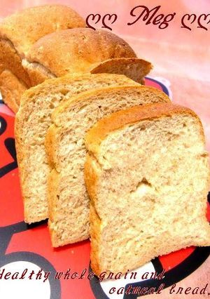 A picture of Healthy Whole Wheat Flour & Oatmeal Bread.