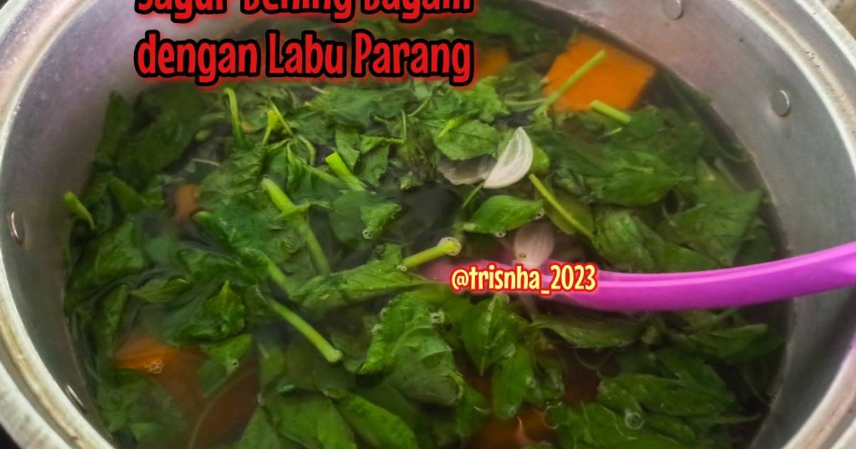 Resep Sayur Bening Bayam Dengan Labu Parang Oleh Trisnha Cookpad