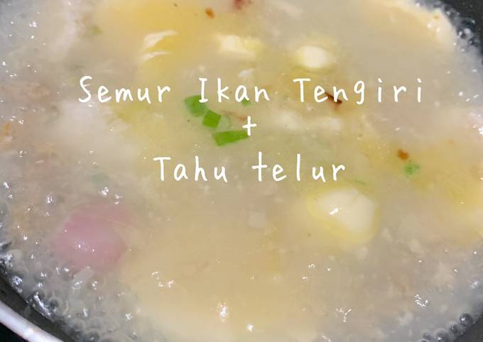 Semur Ikan Tengiri + Tahu Telur (MPASI 8Mo+)