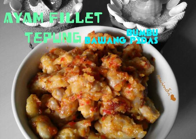 Ayam fillet tepung bumbu bawang pedasss