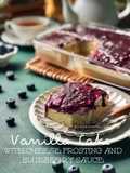 VANILLA CAKE with CHEESE FROSTING & BLUEBERRY SAUCE