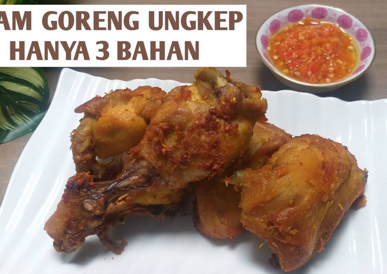 AYAM BUMBU UNGKEP 3 BAHAN SAJA ENNAK, GURIH,DAN SIMPEL