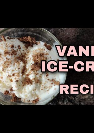 A picture of Eggless Vanila Ice Cream Recipe Without ice cream maker.