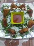 Left over Roti tikki's