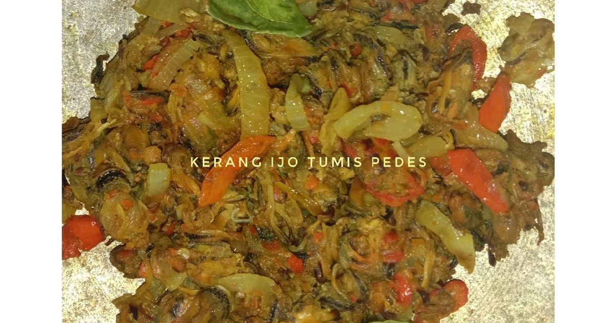 Resep Kerang Ijo Tumis Pedes oleh erika - Cookpad