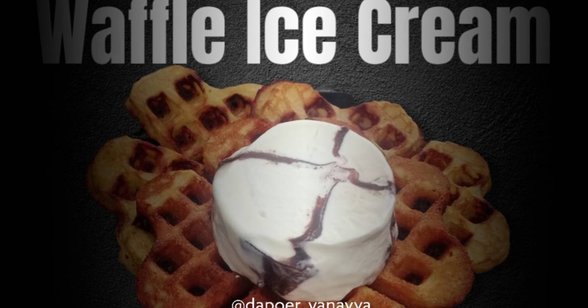 Resep Waffle Ice Cream oleh DAPOER VANAYYA Cookpad