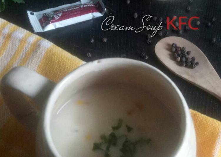Cara Gampang Menyiapkan Cream Soup KFC Anti Gagal