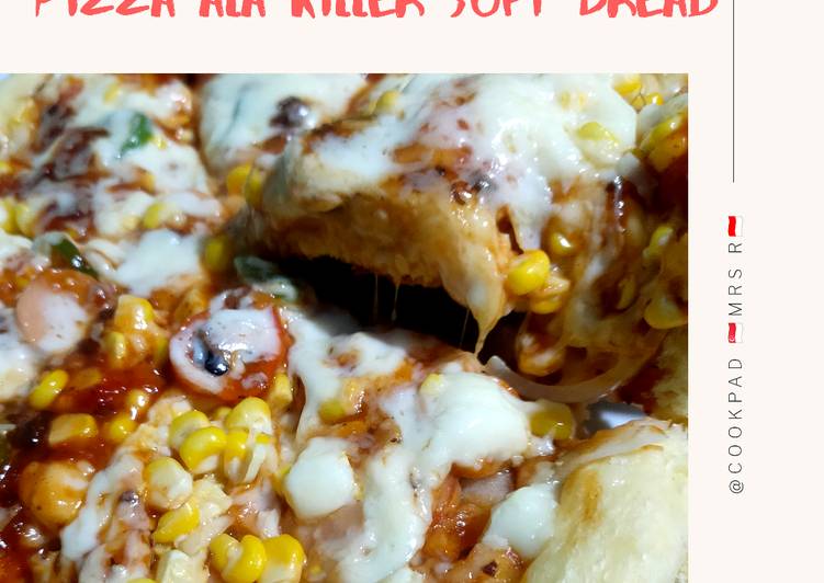 Resep Pizza ala Killer Soft Bread Anti Gagal