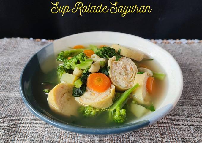 Ternyata begini loh! Resep gampang membuat Sup Rolade Sayuran  istimewa