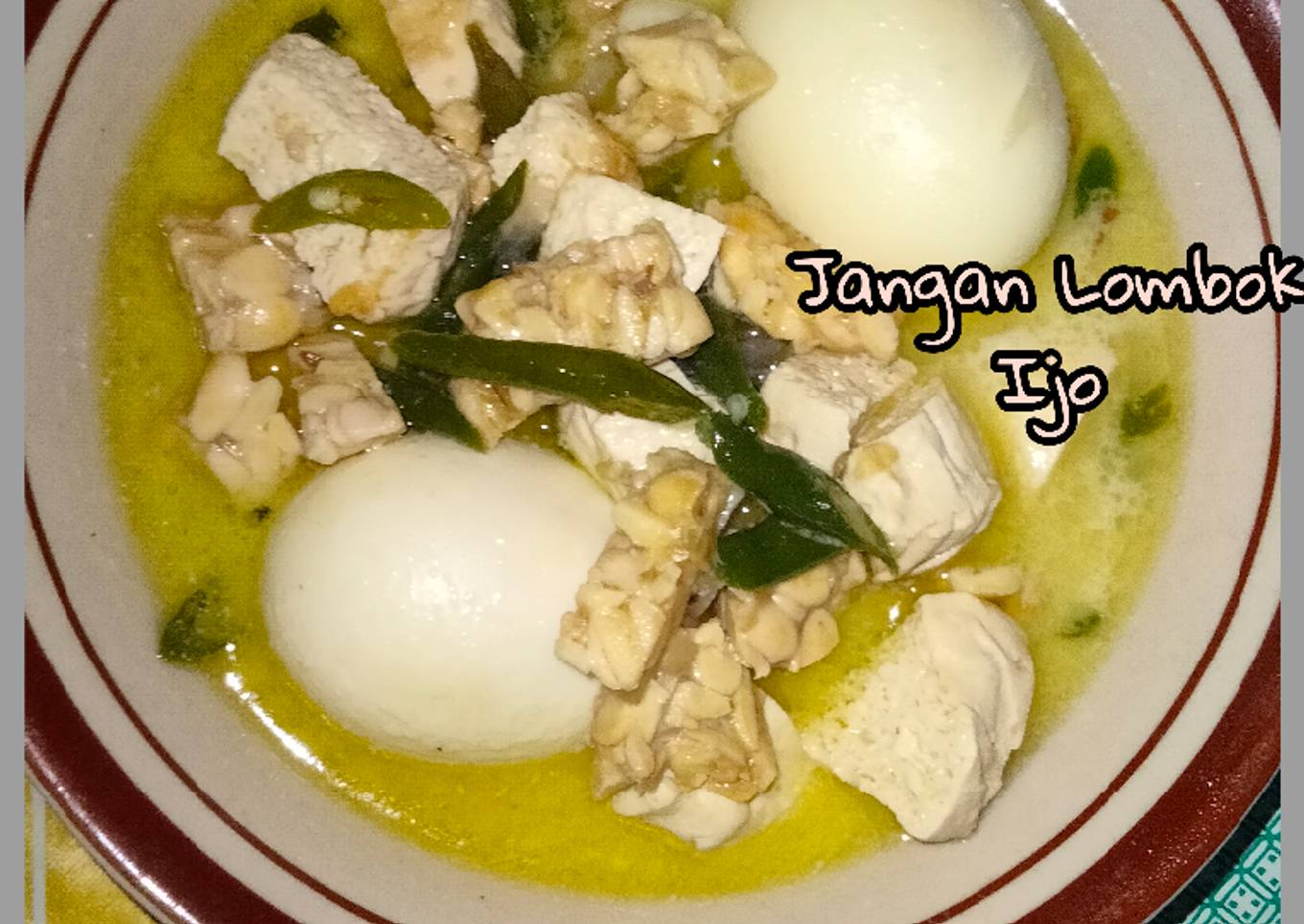 Jangan Lombok ijo (Tahu,Tempe,Telur)