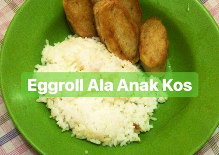 Resep Eggroll Murah Mudah Enak Ala Anak Kos Akhir Bulan Takaran Sendok (Eggroll Nasi) Anti Gagal