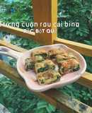 Trứng Gà cuộn rau cải bina cho bé 1y
