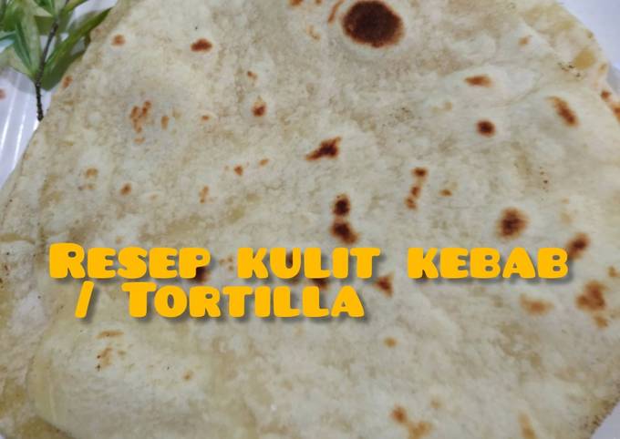 Resep Kulit Kebab/ Tortilla #empuk,lembut,mudah