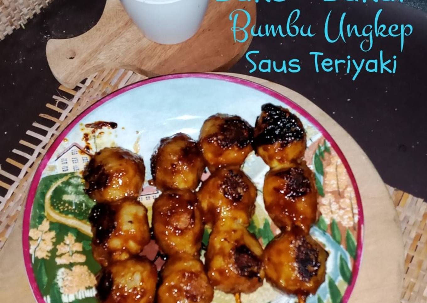 Bakso Bakar Bumbu Ungkep Saus Teriyaki