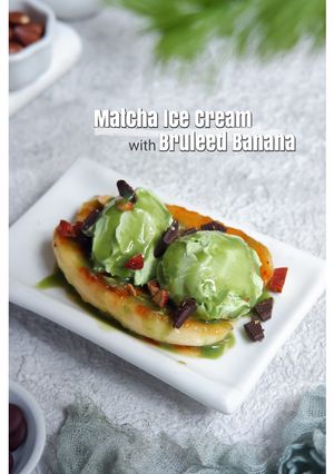 Foto resep Matcha Ice Cream with Brûléed Banana