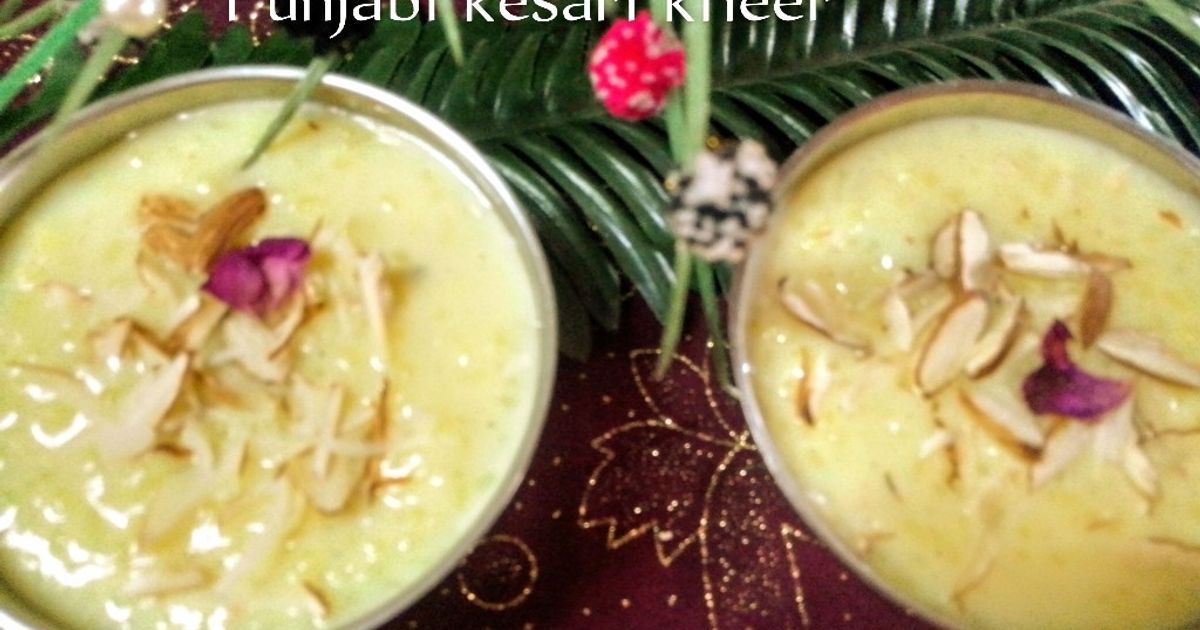 Punjabi Kesari Kheer (Yellow Rice Pudding) Recipe by Gurpal kaur Ubhi's ...