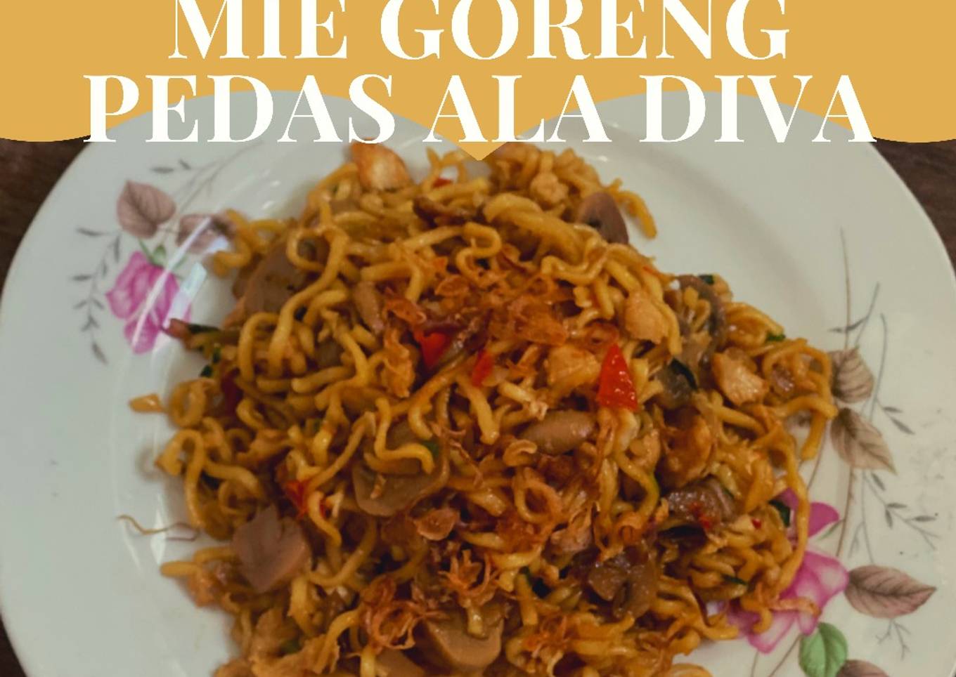 Resep Mie Goreng Pedas Ala Diva Anti Gagal