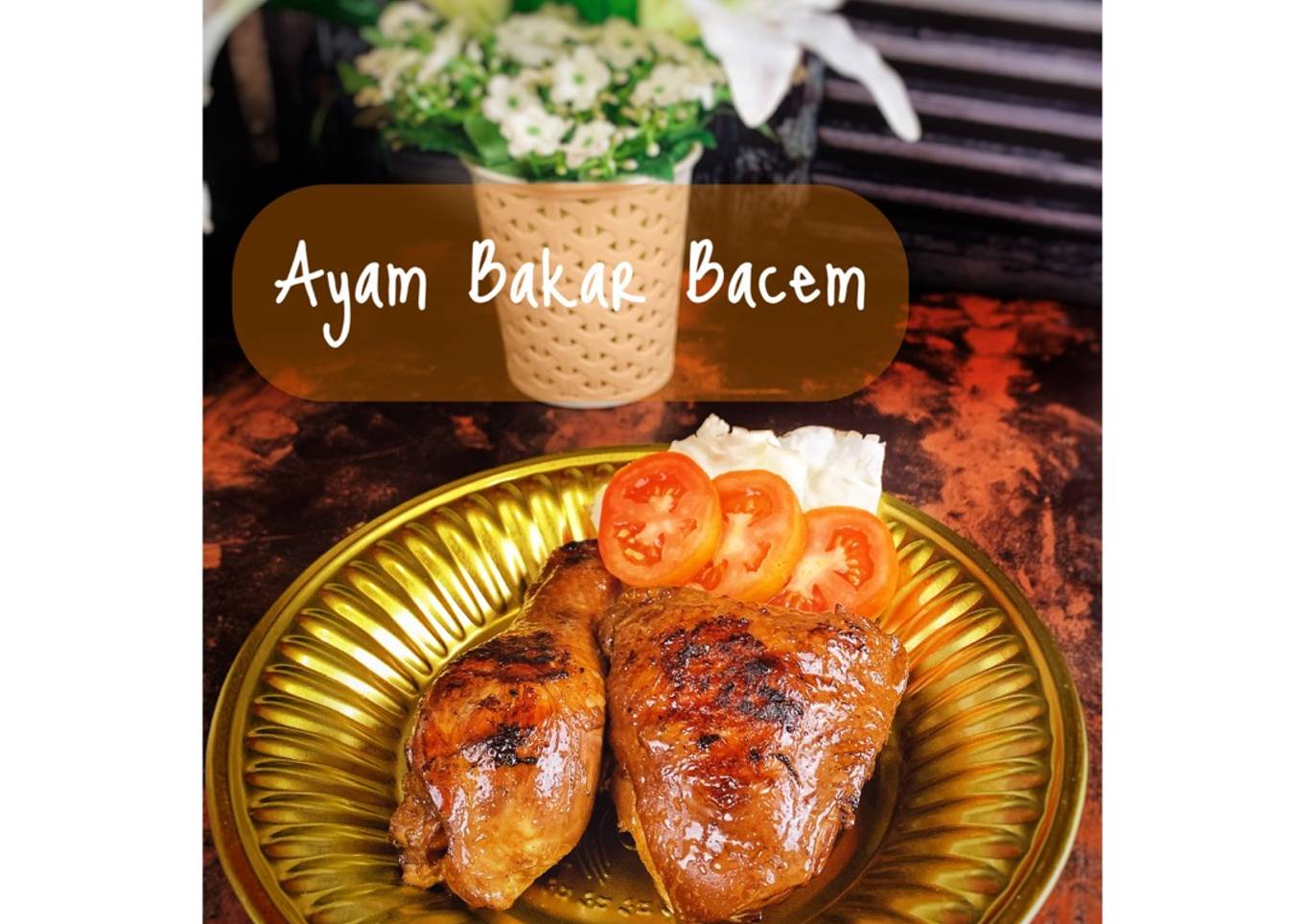 Ayam Bakar Bacem