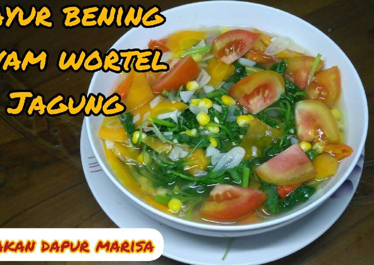 Resep Resep Sayur Bening BAYAM JAGUNG WORTEL, Enak Banget