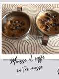 MOUSSE AL CAFFÈ IN 3 MOSSE ☕