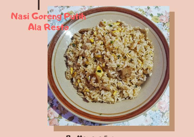 6 Resep: Nasi Goreng Putih Ala Resto Anti Gagal!