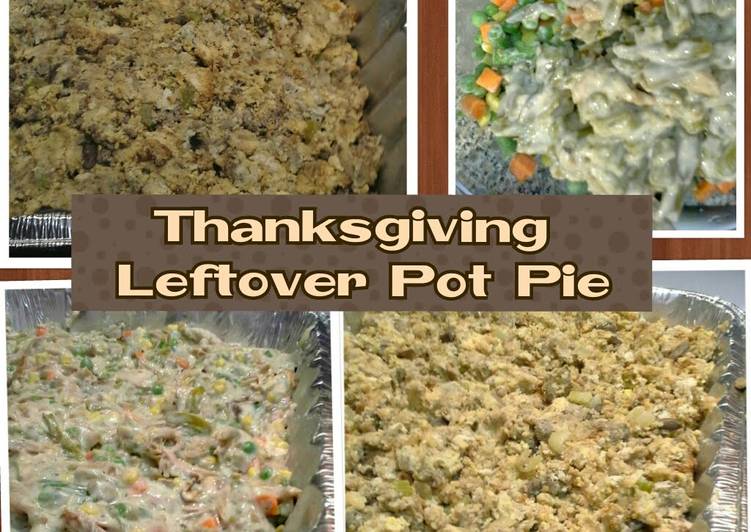 Easiest Way to Make Ultimate Thanksgiving Leftover Pot Pie