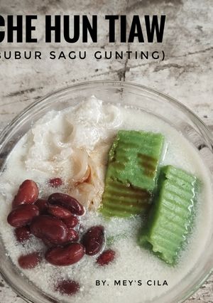 Foto resep Che Hun Tiaw | Bubur Sagu Gunting