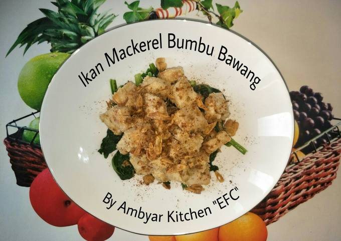 Yuk intip, Cara termudah bikin Ikan Mackerel Bumbu Bawang  gurih