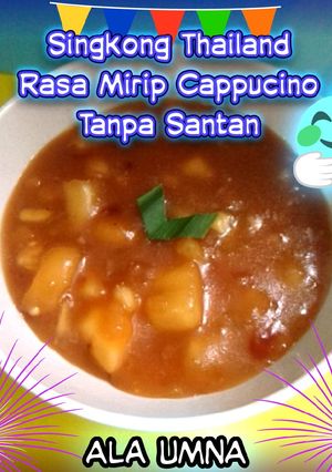 Foto resep Singkong Thailand Rasa Mirip Cappucino Tanpa Santan ala UMNA