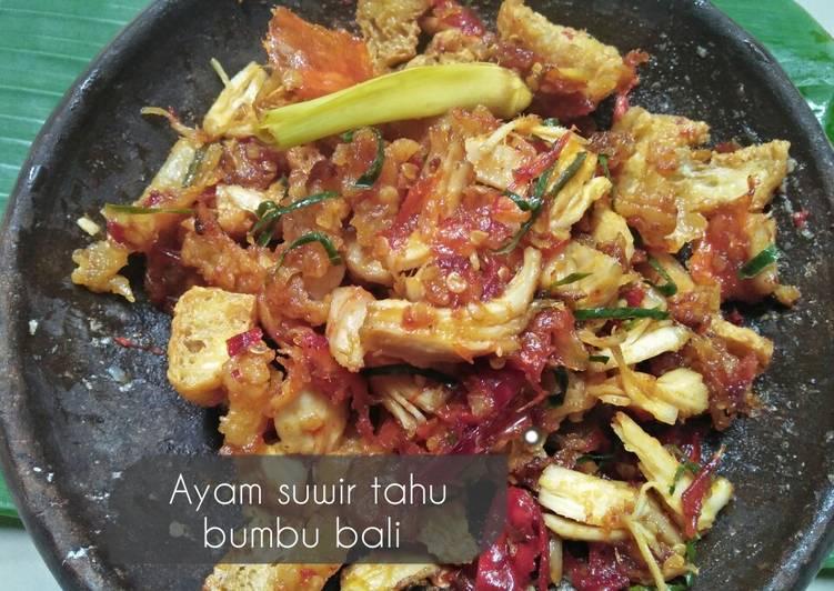 Bagaimana Menyiapkan Ayam suwir tahu bumbu bali (dari sisa lauk) yang Menggugah Selera