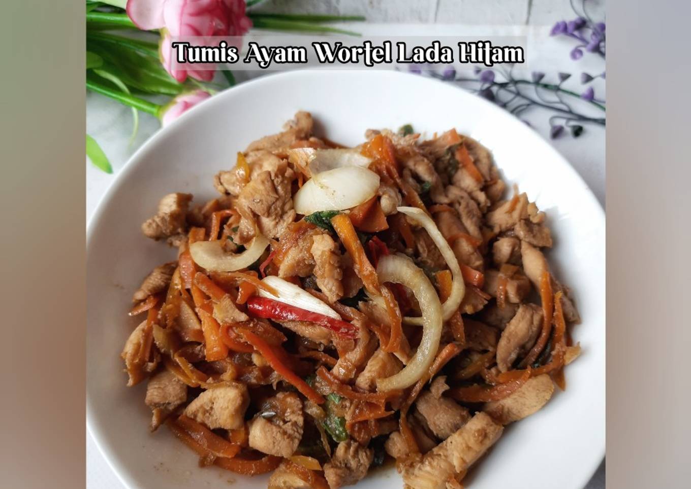 Tumis Ayam Wortel Lada Hitam