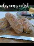 Baguetes con Poolish