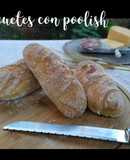 Baguetes con Poolish