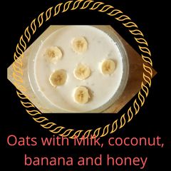 A picture of Healthy Oats with Coconut, Banana and Honey😊.