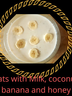 A picture of Healthy Oats with Coconut, Banana and Honey😊.