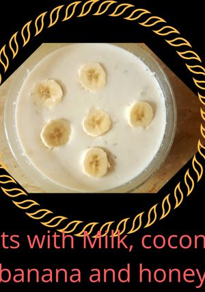 A picture of Healthy Oats with Coconut, Banana and Honey😊.