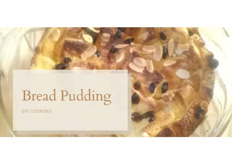 Resep Bread Pudding Bahan Sederhana Dan Langkah Membuat