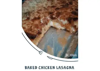 Resep Terbaik Baked Chicken Lasagna Ala Rumahan