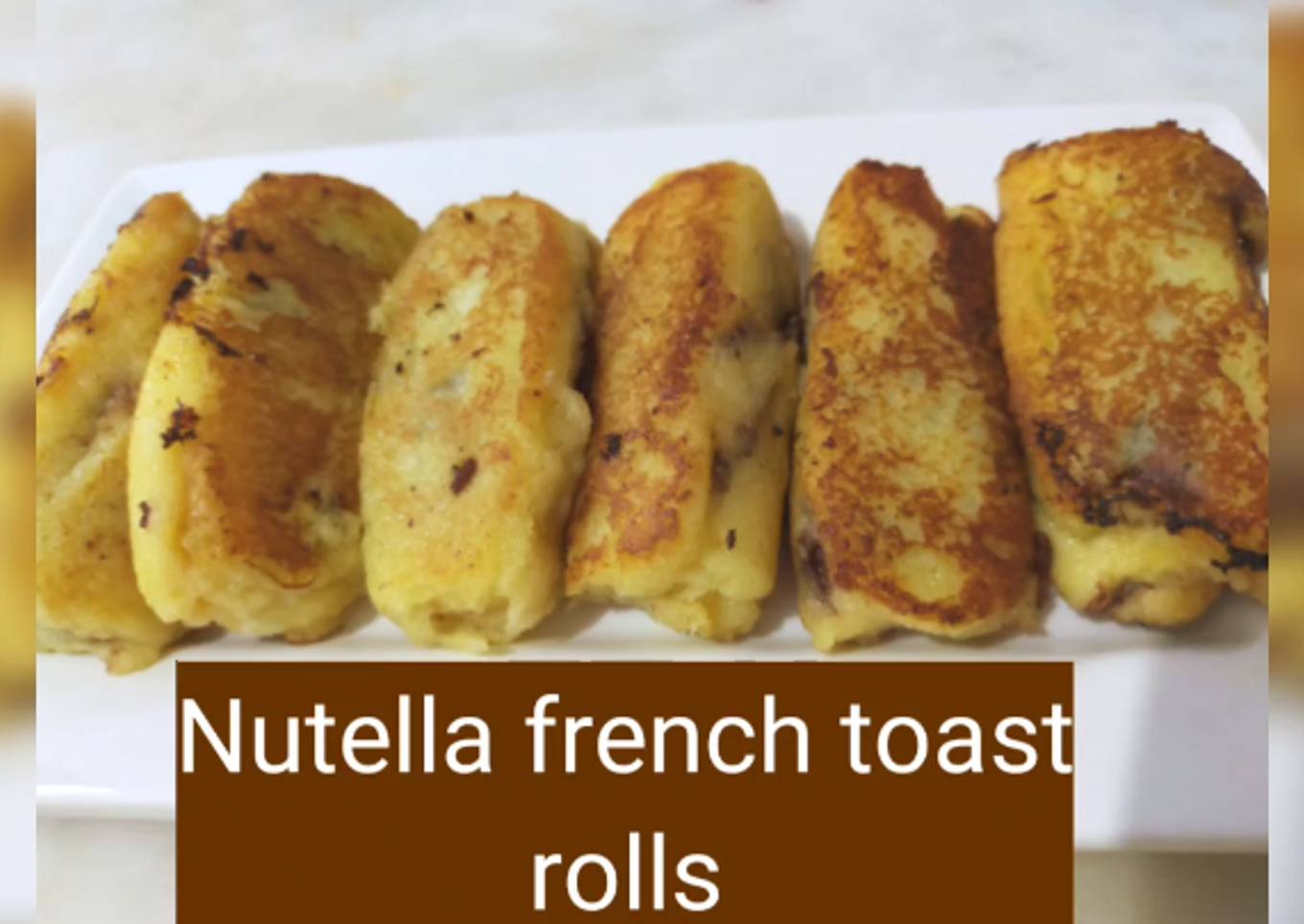 Nutella french toast rolls