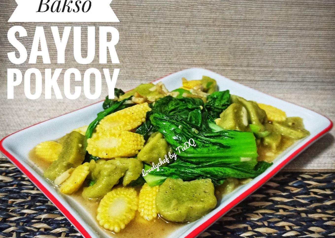 Tumis Bakso Sayur Pokcoy