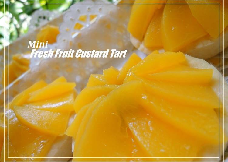 Simple Way to Make Perfect Fresh Fruit and Rich Custard Tart