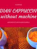INDIAN CAPPUCCINO-without machine