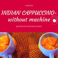 A picture of INDIAN CAPPUCCINO-without machine.