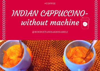 How to Recipe Yummy INDIAN CAPPUCCINOwithout machine