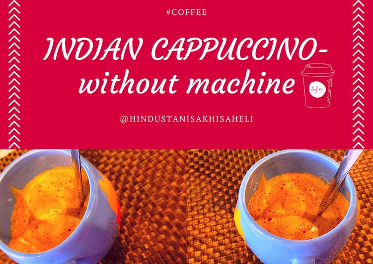 Recipe of Ultimate INDIAN CAPPUCCINO-without machine