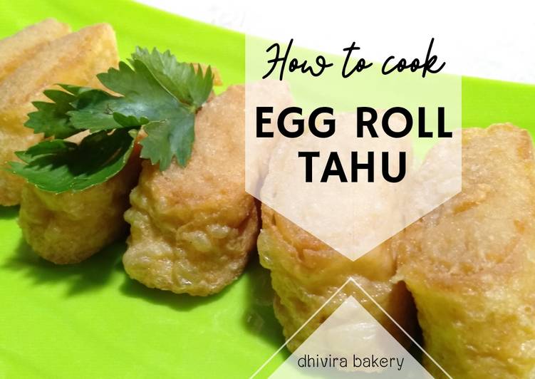 Bagaimana Menyiapkan Egg roll tahu Anti Gagal