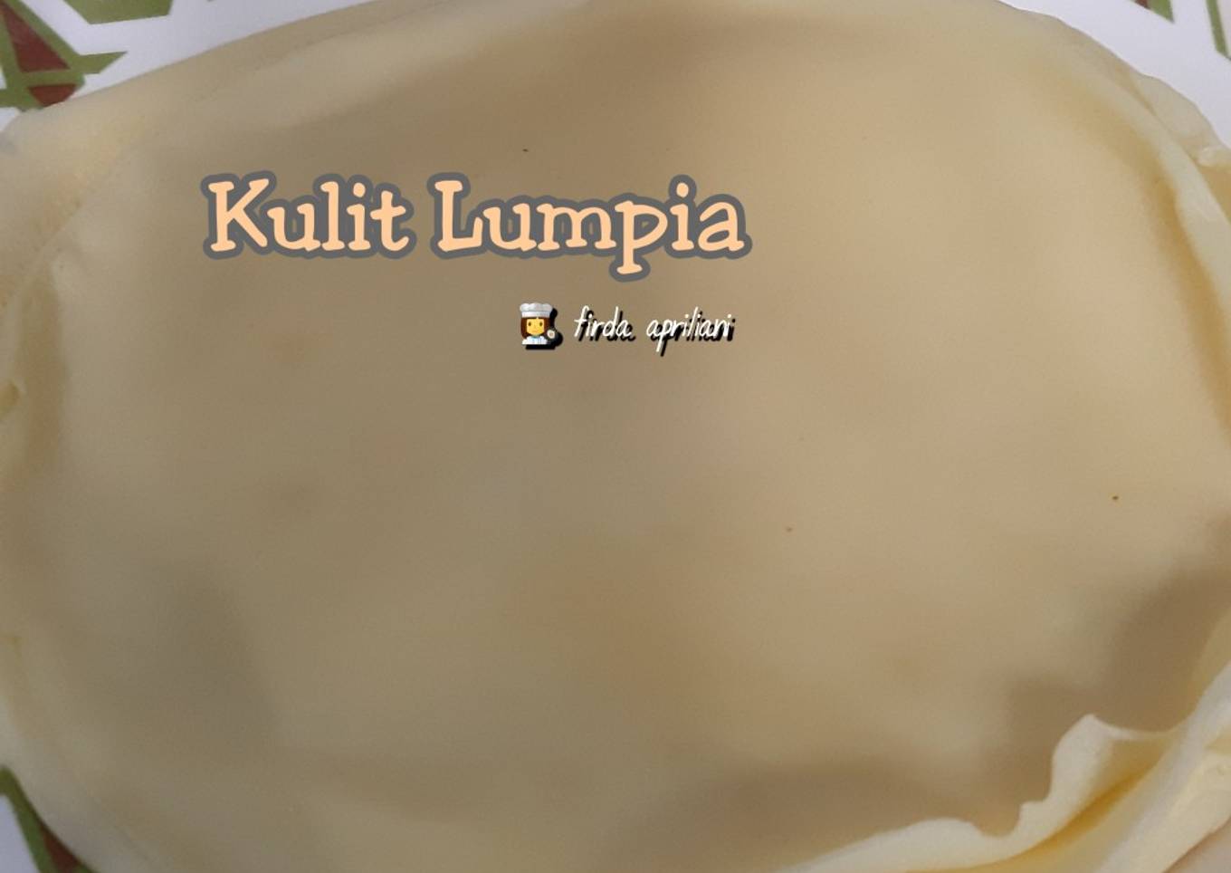 Kulit Lumpia - resep kuliner nusantara