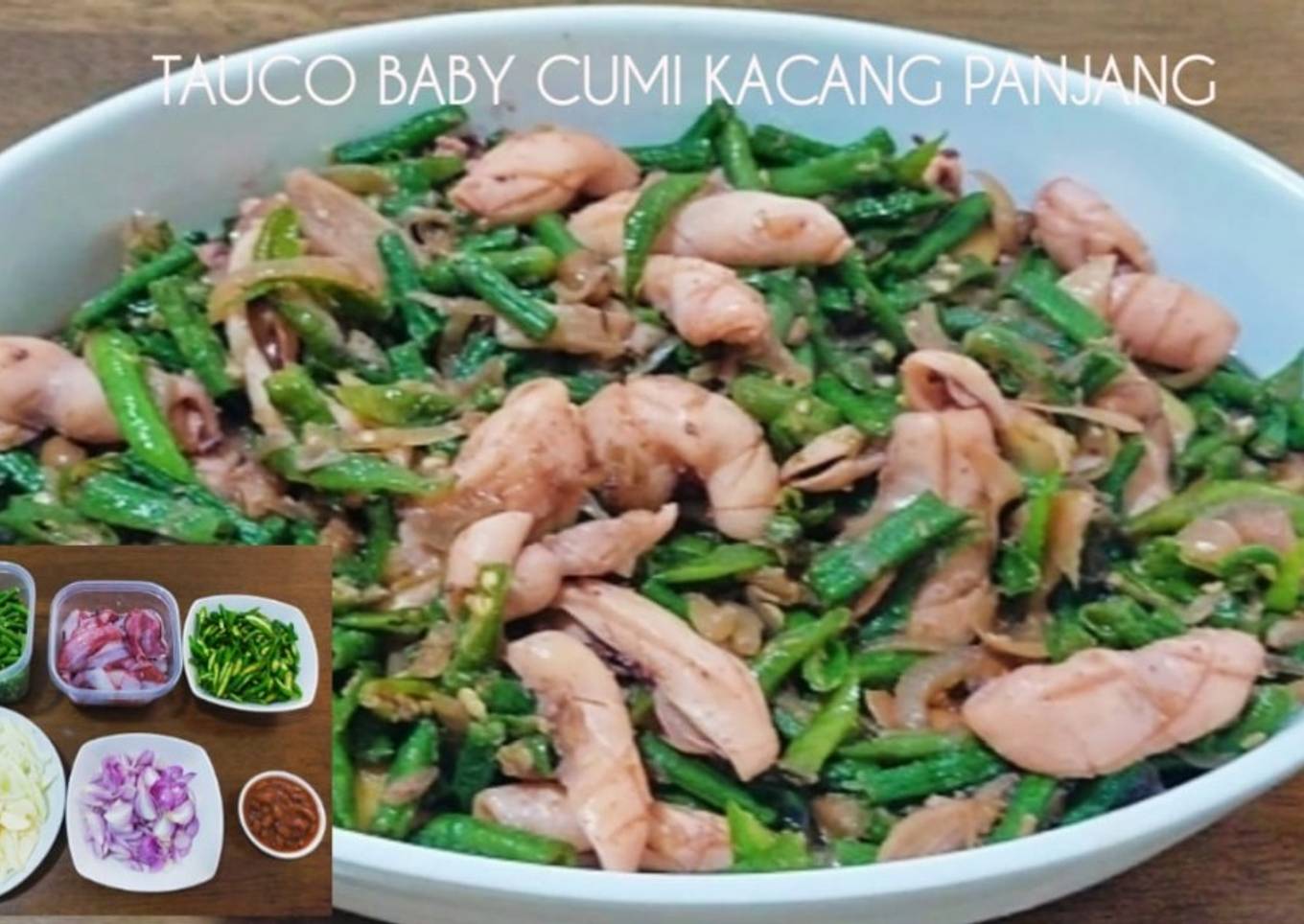 Tauco baby cumi dan kacang panjang pedas