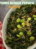 Tumis Bunga Pepaya Kangkung